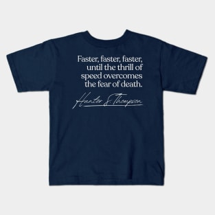 Hunter S Thompson Quote Kids T-Shirt